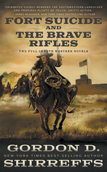 Fort Suicide and The Brave Rifles: Two Full Length Western Novels