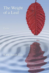 Meet the Author- Katie Sarah Zale "The Weight of a Leaf"