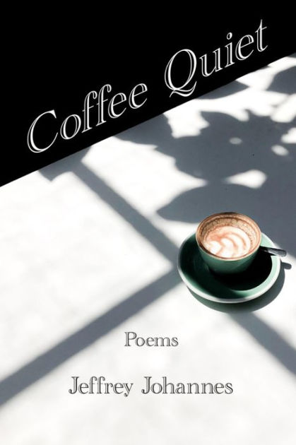 Coffee Quiet by Jeffrey Johannes, Paperback | Barnes & Noble®
