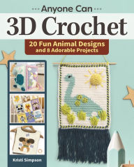 Free audiobooks for ipods download Anyone can 3D Crochet: 20 Fun Animal Designs and 8 Adorable Projects (English literature) 