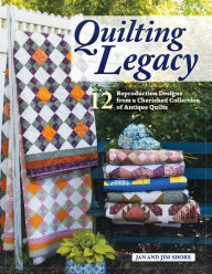Free downloadable books for iphone Quilting Legacy: 12 Reproduction Designs from a Cherished Collection of Antique Quilts 9781639810192 in English