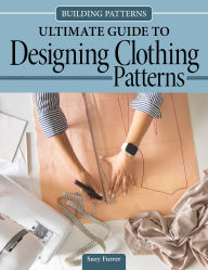 Free books for dummies series download Building Patterns: Ultimate Guide to Designing Clothing Patterns 