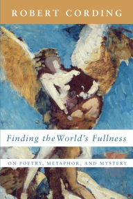 Title: Finding the World's Fullness, Author: Robert Cording