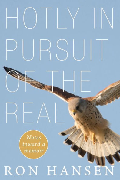 Hotly Pursuit of the Real: Notes Toward a Memoir