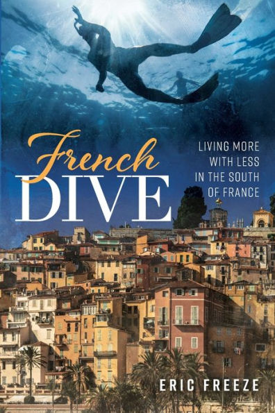French Dive: Living More with Less the South of France