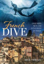 French Dive: Living More with Less in the South of France
