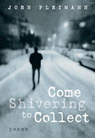Title: Come Shivering to Collect, Author: John F Pleimann