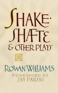 Title: Shakeshafte and Other Plays, Author: Rowan Williams