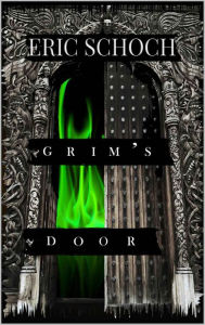 Title: Grim's Door, Author: Eric Schoch
