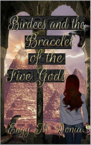 Title: Birdees and the Bracelet of the Five Gods, Author: Engy Donia