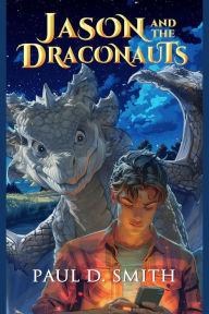 Title: Jason and the Draconauts, Author: Paul D Smith