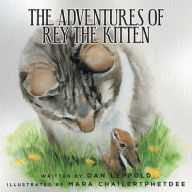 Title: The Adventures of Rey the Kitten, Author: Dan Leppold