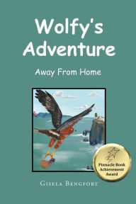 Title: Wolfy's Adventure: Away From Home, Author: Gisela Bengfort