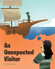 Title: An Unexpected Visitor, Author: D. Anne Hall