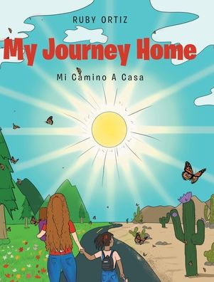 My Journey Home: Mi Camino A Casa