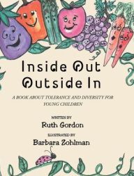 Title: Inside Out Outside In: A Book about Tolerance and Diversity for Young Children, Author: Ruth Gordon