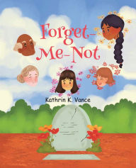 Title: Forget-Me-Not, Author: Kathrin K. Vance