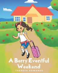 Title: A Berry Eventful Weekend, Author: Theresa Edwards