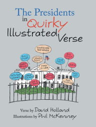 Title: The Presidents in Quirky Illustrated Verse, Author: David Holland