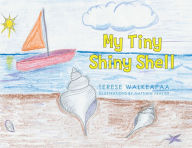 Title: My Tiny Shiny Shell, Author: Terese Walkeapaa