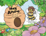 Title: Huni Apidae: A Queen Bee-In-Waiting, Author: Vanna Donoyan PhD