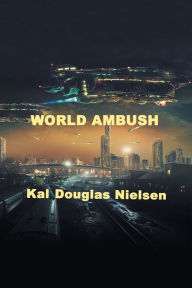 Title: World Ambush, Author: Kal Douglas Nielsen