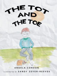 Title: The Tot and the Toe, Author: Angela Condon