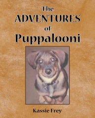 Title: The Adventures of Puppalooni, Author: Kassie Frey