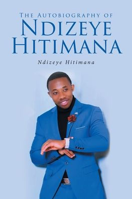 The Autobiography of Ndizeye Hitimana