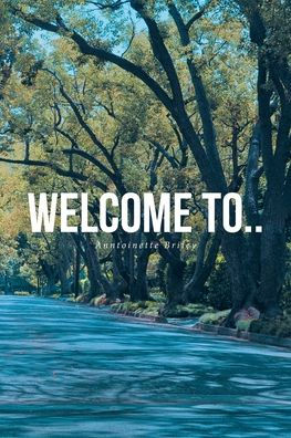 WELCOME TO..