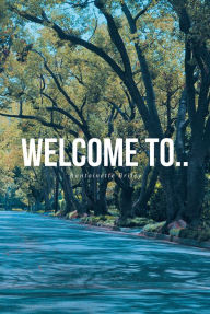 Title: WELCOME TO.., Author: Anntoinette Briley