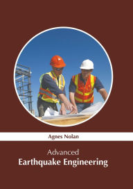 Title: Advanced Earthquake Engineering, Author: Agnes Nolan