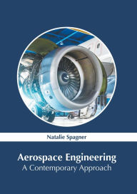 Title: Aerospace Engineering: A Contemporary Approach, Author: Natalie Spagner