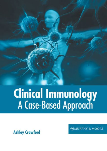 Clinical Immunology: A Case-Based Approach