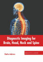 Diagnostic Imaging for Brain, Head, Neck and Spine