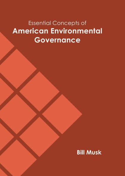 Essential Concepts of American Environmental Governance