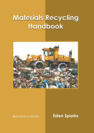 Title: Materials Recycling Handbook, Author: Eden Sparks