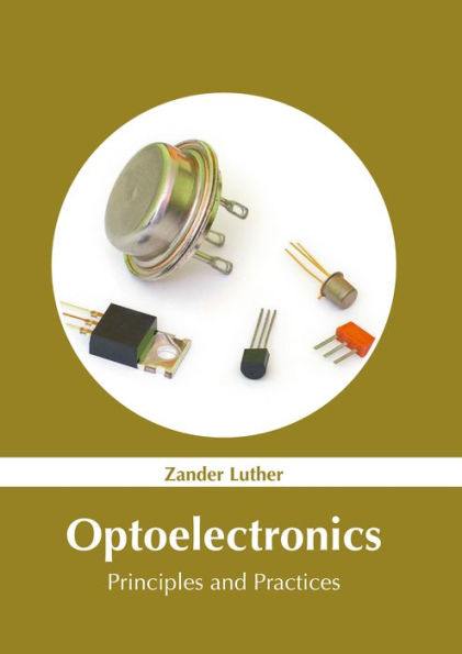 Optoelectronics: Principles and Practices