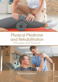 Google books downloader android Physical Medicine and Rehabilitation: Principles and Practice (English literature) CHM iBook 9781639874286 by 