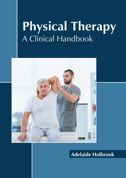 Physical Therapy: A Clinical Handbook