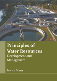 Title: Principles of Water Resources: Development and Management, Author: Martin Green