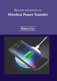 Title: Recent Advances in Wireless Power Transfer, Author: Shawn Guy