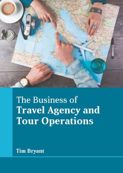 The Business of Travel Agency and Tour Operations