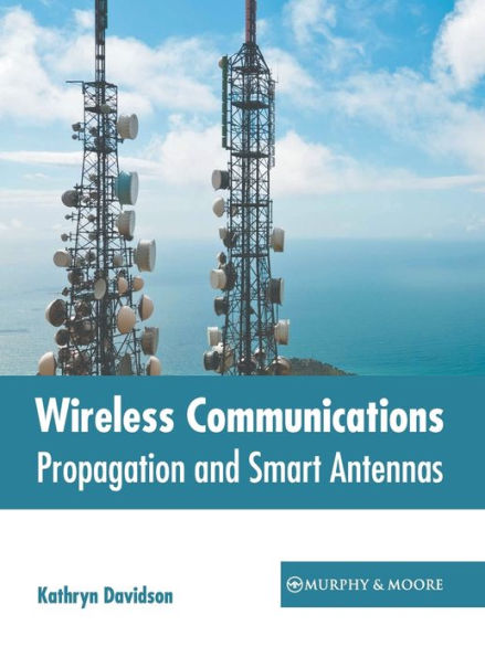 Wireless Communications: Propagation and Smart Antennas