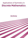 Applications of Symmetry in Discrete Mathematics