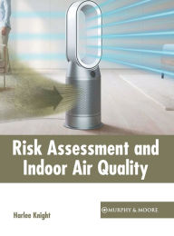 Pdf ebook downloads Risk Assessment and Indoor Air Quality (English Edition) RTF by Harlee Knight 9781639877591