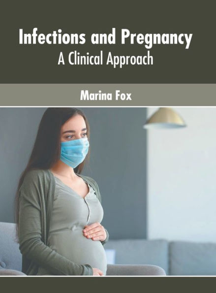 Infections and Pregnancy: A Clinical Approach