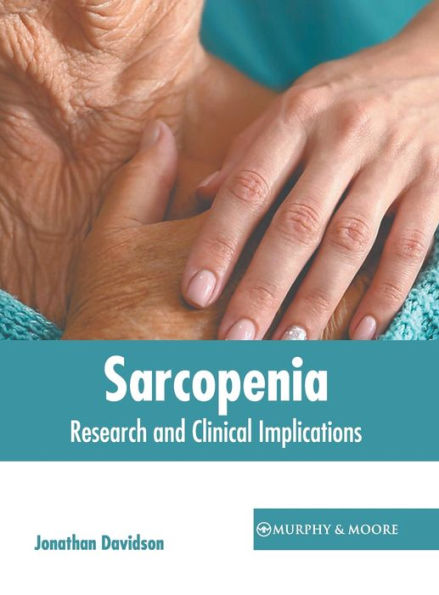 Sarcopenia: Research and Clinical Implications