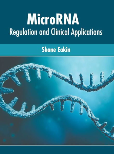 MicroRNA: Regulation and Clinical Applications
