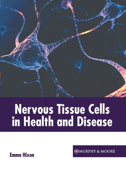 Nervous Tissue Cells in Health and Disease